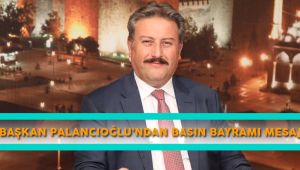Başkan Palancıoğlu’ndan Basın Bayramı Mesajı