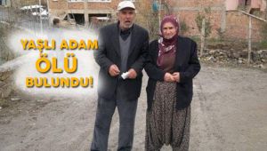 Hayvanlarını otlatmak için çıkan yaşlı adam arazide ölü olarak bulundu  