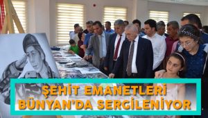 Şehit Emanetleri Bünyan'da Sergileniyor  