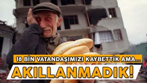 Akıllanmadık!