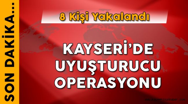 Kayseri’de Uyuşturucuya Geçit Yok