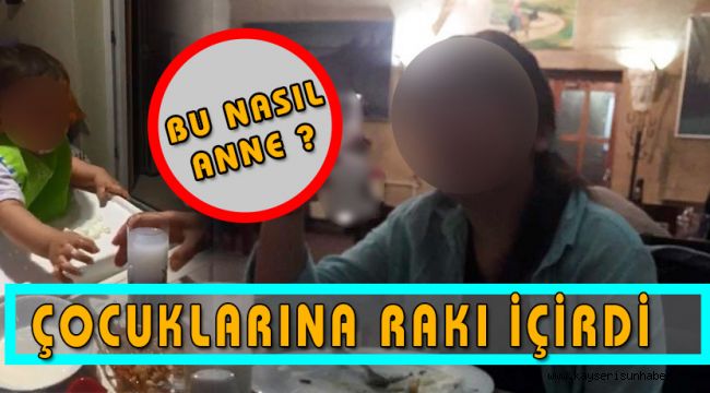 2,5 Yaşındaki Çocuğu İçki Masasına Oturtup, Rakı İçirdiler  