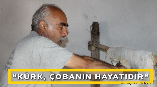 Çoban Kürkü Yaparak Geçimini Sağlıyor