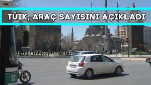 Trafiğe Kayıtlı Araç Sayısı Arttı