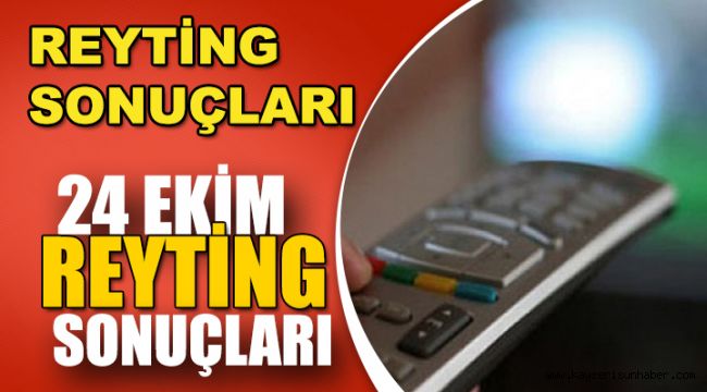 24 Ekim Reyting Sonucları Acıklandı mı?