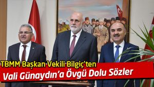 TBMM Başkan Vekili Bilgiç'ten Kayseri Valiliği'ne ziyaret