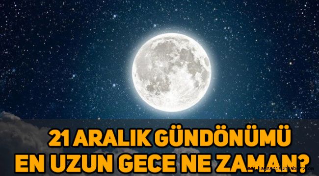 21 Aralık gündönümü bugün mü, en uzun gece ne zaman?