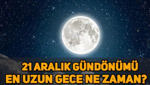 21 Aralık gündönümü bugün mü, en uzun gece ne zaman?