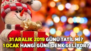 31 Aralık 2019 yarım gün resmi tatil mi? 31 Aralık, 1 Ocak hangi güne denk geliyor?