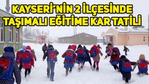 Kayseri'nin iki ilçesinde taşımalı eğitime kar tatili
