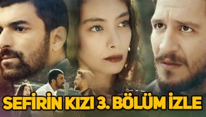 Sefirin Kızı 3. Son bölüm hd tek parça izle