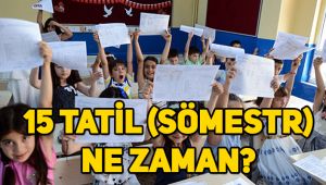 15 tatil (sömestr) ne zaman, okullar ne zaman kapanıyor?