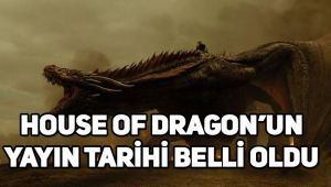 Game of Thrones’un devamı olan House of Dragon’un yayın tarihi belli oldu, ne zaman yayınlanacak?