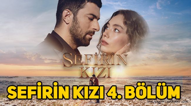 Sefirin Kızı 4. Son bölüm (yeni bölüm) izle, Gediz’i zor bir seçim bekliyor!