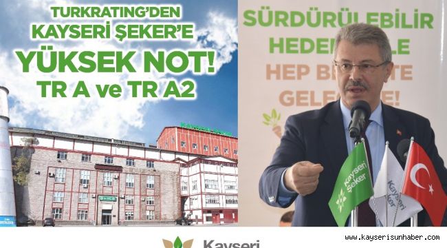 SPK Lisansı ile faaliyet yürüten kredi derecelendirme kuruluşu Turkratıng'den Kayseri Şeker'e yüksek not