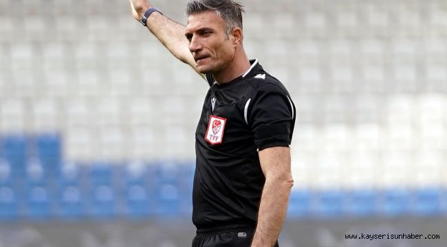 Kayserispor - Denizlispor maçını Özgür Yankaya yönetecek