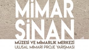 Mimarsinan Müzesi ve Mimarlık Merkezi Ulusal Mimari Proje Yarışma takvimi güncellendi