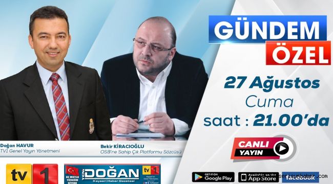 KİRACIOĞLU KAYSERİ OSB'DEKİ HER ŞEYİ BU PROGRAMDA ANLATACAK