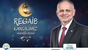 Başkan Öztürk'ten Regaib Kandili kutlama mesajı