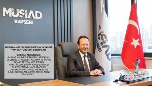 MÜSİAD ve KAYMÜDER'in ortak gündemi; yapı sektörünün sorunları