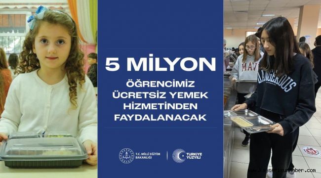 Türkiye'de 5 milyon, Kayseri'de 32 bin 717 öğrenciye ücretsiz yemek verilecek