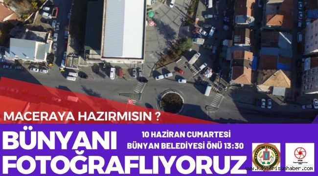 Eşsiz doğası ve yeşili ile ünlü Bünyan'da fotoğraf etkinliği düzenleniyor