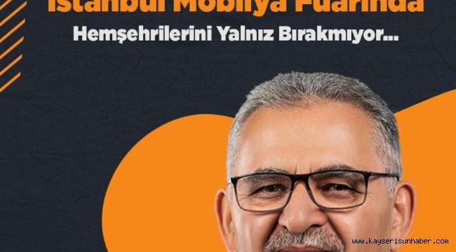 Başkan Büyükkılıç, İstanbul Mobilya fuarı'na katılacak