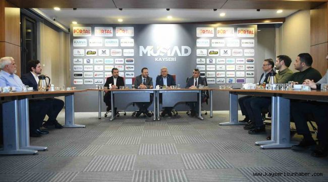 Başkan Büyükkılıç, MÜSİAD'da iş insanları ile buluştu