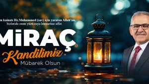 Başkan Büyükkılıç: "Miraç Kandili insanlık adına hayırlara ve güzelliklere vesile olsun"