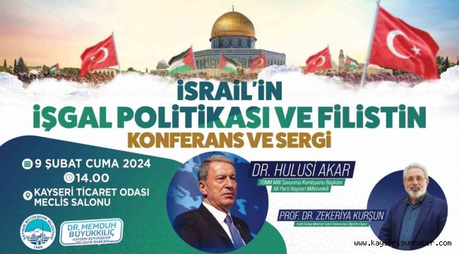 Büyükşehir'den 'İsrail'in İşgal Politikası ve Filistin' konulu konferans ve sergi