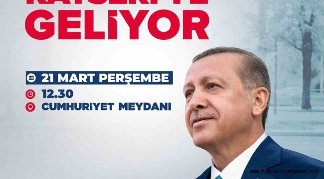 Cumhurbaşkanı Erdoğan, Perşembe günü Kayseri'de
