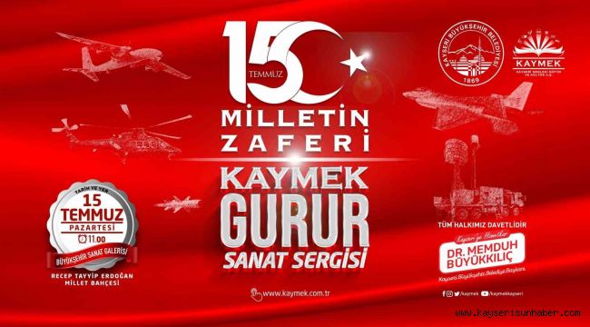 KAYMEK'ten 15 Temmuz 'milletin zaferi' gurur sanat sergisi