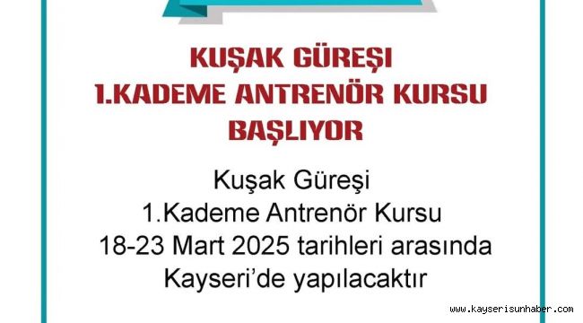 Kayseri'de Kuşak Güreşi 1. Kademe Antrenör Kursu açılacak