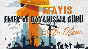 Büyükkılıç: "İşçi ve emekçi kardeşlerimiz ülkemizin güç kaynağıdır"