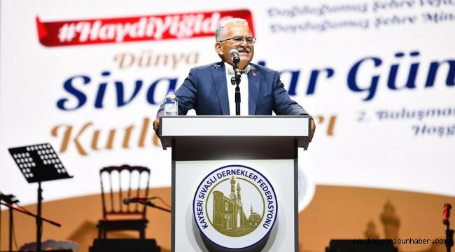 Başkan Büyükkılıç; Dünya Sivaslılar Günü kutlamalarına katıldı