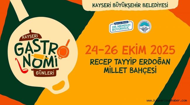 Başkan Büyükkılıç, Gastronomi Günleri'ni 3'üncüsüyle taçlandırıyor