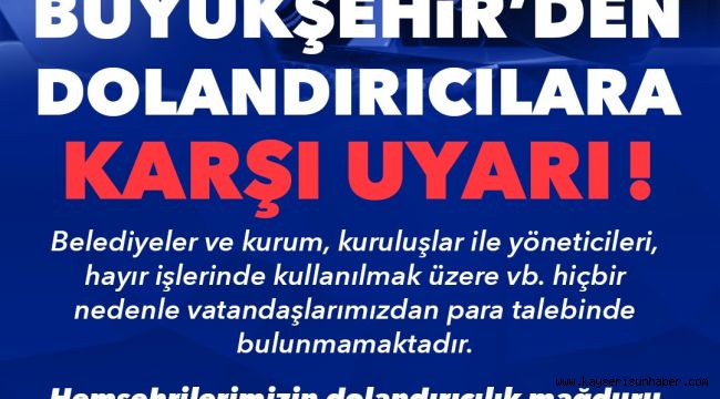 Büyükşehir'den dolandırıcılara karşı uyarı