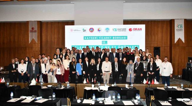 Kayseri Ticaret Borsası II. Geleneksel Et ve Et Ürünleri Çalıştayı tamamlandı