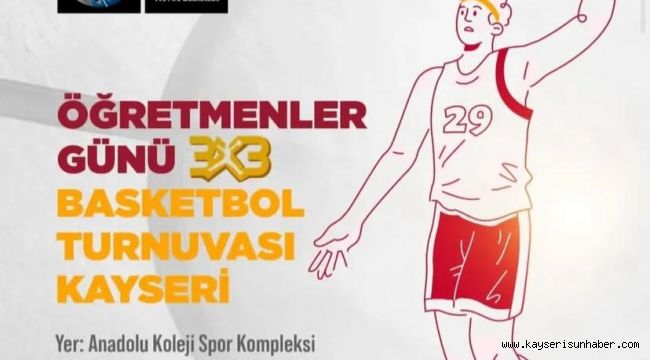 Kayseri'de Öğretmenler Günü'ne Özel 3x3 Basketbol Turnuvası