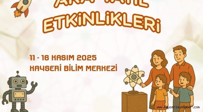 Ara tatilde öğrenciler, Bilim Merkezi'nde buluşacak