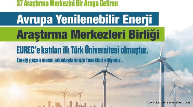 KAYÜ, EUREC'e katılan 'ilk' Türk üniversitesi oldu