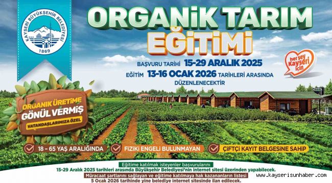Kayseri Büyükşehir'den organik tarıma destek: Yeni dönem eğitimleri başlıyor
